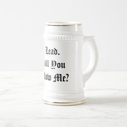 Ik heb leiding. Wil je me volgen?" Aangepaste bier Bierpul (Voorkant rechts)