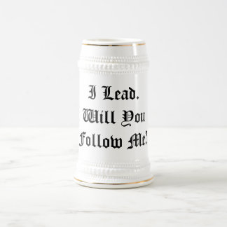 Ik heb leiding. Wil je me volgen?" Aangepaste bier Bierpul