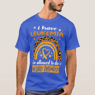 Ik heb leukemie als ik vreemde dingen mag doen t-shirt