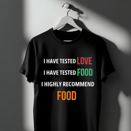 "Ik heb liefde en eten getest - ik raad eten aan" T-shirt