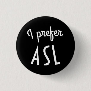 Ik heb liever ASL-toets Ronde Button 3,2 Cm