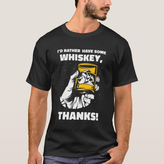 Ik heb liever een whisky Bedankt whisky drinker T-shirt (Voorkant)