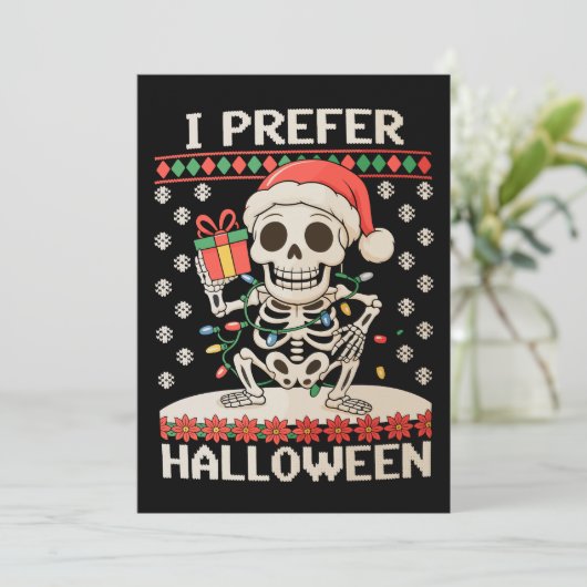 Ik heb liever Halloween Christmas Skeleton Ugly Xm Feestdagenkaart (Staand voorkant)