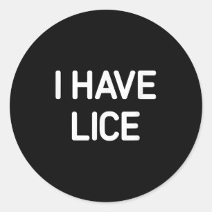 Ik heb luizen, grappige grappen, sarcastisch ronde sticker