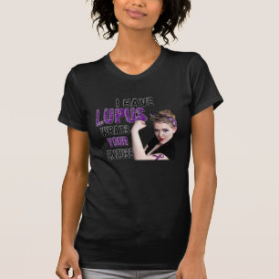 Ik heb Lupus... Wat is je excuus? T-shirt