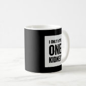 Ik heb maar één nier koffiemok (Voorkant rechts)