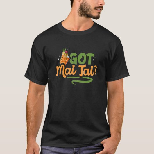 Ik heb Mai Tai Tiki Drinker Bartender Cocktail Dri T-shirt (Voorkant)