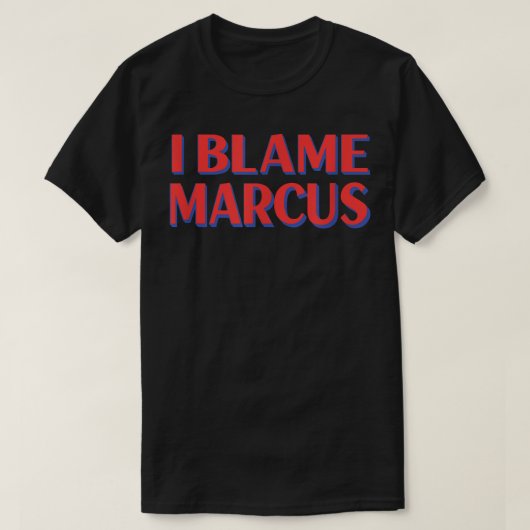 Ik heb Marcus Friends Name Buddy Nickname Funny T-shirt (Design voorkant)
