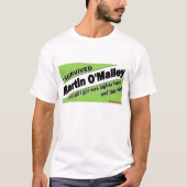 Ik heb Martin O'Malley overleefd T-shirt (Voorkant)