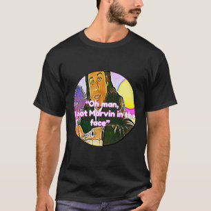 Ik heb Marvin in het gezicht geschoten T-shirt