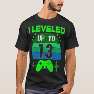 Ik heb maximaal 13th Birthday Gift Video Game 13 Y T-shirt