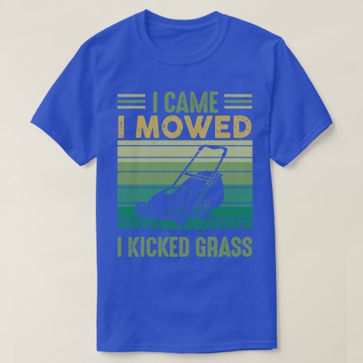 Ik heb me begeven dat ik grass Funny Lawn Mowing T-shirt (Design voorkant)