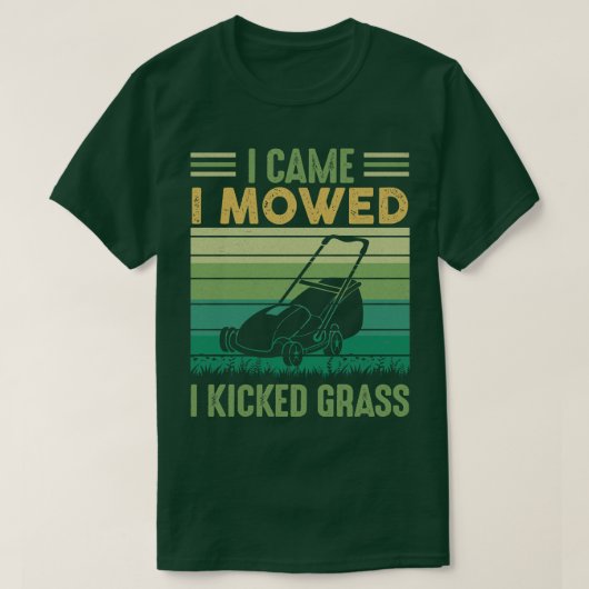 Ik heb me begeven dat ik grass Funny Lawn Mowing T-shirt (Design voorkant)