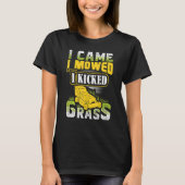 Ik heb me bemand... ik heb grasgrasgrasmaaier gras t-shirt (Voorkant)
