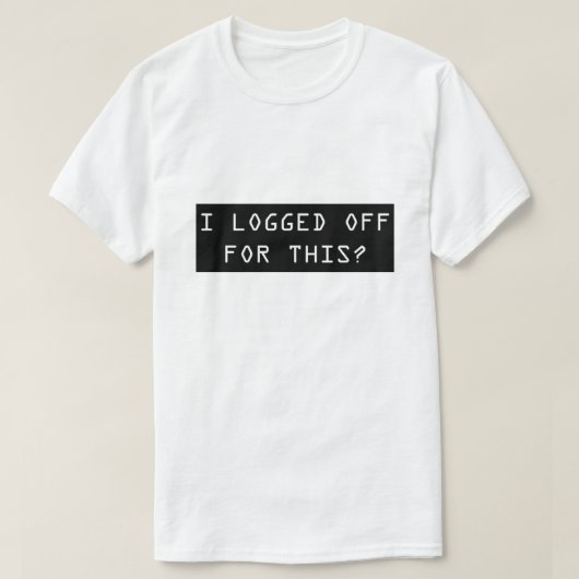 Ik heb me hiervoor aangemeld? Funny Nerd Mannen T  T-shirt (Design voorkant)