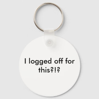 Ik heb me hiervoor aangemeld?!? sleutelhanger