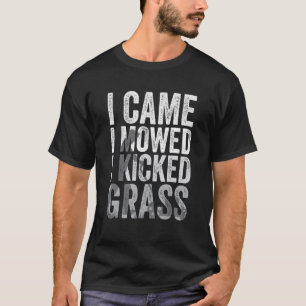 Ik heb me laten bewegen... ik heb gras grawn Mowin T-shirt