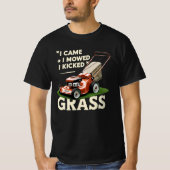 Ik heb me laten bewegen... ik heb gras vermoord. t-shirt (Voorkant)