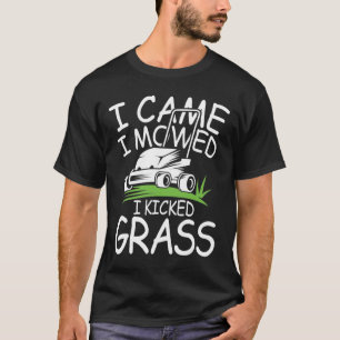 Ik heb me laten bewegen... ik heb gras vermoord. t-shirt