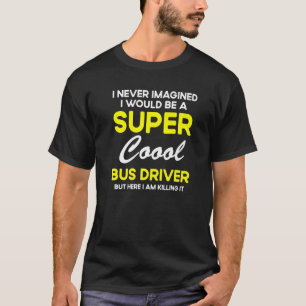 Ik heb me nooit de buschauffeur van de schoolbus v t-shirt