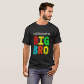 Ik heb me opgeëist tot Big Bro, grappige gamer Bro T-shirt (Voorkant volledig)