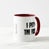 Ik heb medelijden met de dwaas - een MisterP-Mok Mok (Voorkant rechts)