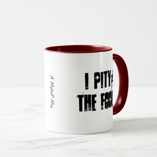 Ik heb medelijden met de dwaas - een MisterP-Mok Mok (Voorkant rechts)