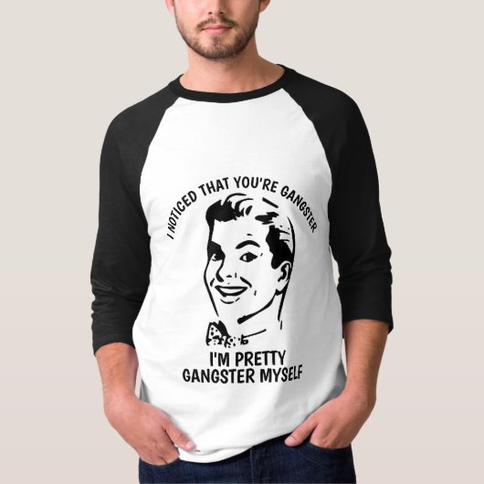 IK HEB MEEGEDEELD DAT JE GANGSTER BENT, grappige T T-shirt (Voorkant)