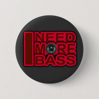 IK HEB MEER BASS-Dubstep-DnB-DJ-Hip Hop-Club NODIG Ronde Button 5,7 Cm