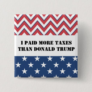 Ik heb meer belastingen betaald dan Donald Trump Vierkante Button 5,1 Cm