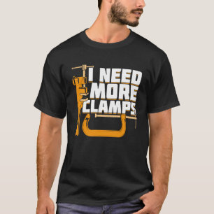 Ik heb meer Clips Woodworking Gift nodig  T-shirt