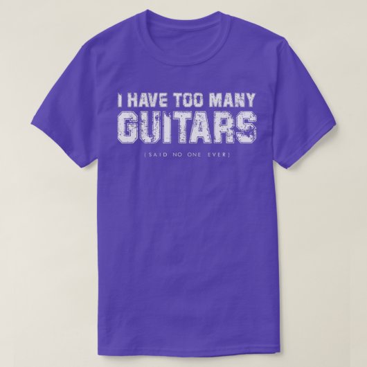 Ik heb meer gitaren (zei: "Niemand ooit" Guitaris T-shirt (Design voorkant)