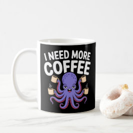 Ik heb meer koffie nodig Funny Octopus Coffee Love Koffiemok
