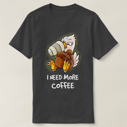 Ik heb meer koffie nodig in mijn Mok Caffeine Funn T-shirt (Design voorkant)