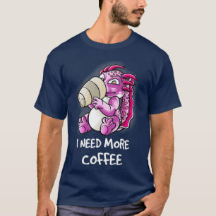 Ik heb meer koffie nodig in mijn Mok... T-shirt