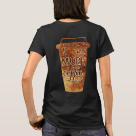 Ik heb meer koffie nodig Vintage koffiekop T-shirt