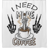 Ik heb meer koffie-shirt nodig Aesthetische kledin Douchegordijn (Voorkant)