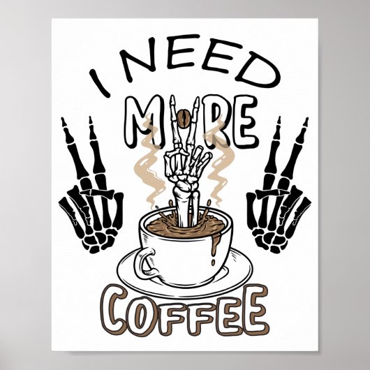 Ik heb meer koffie-shirt nodig Aesthetische kledin Poster (Voorkant)