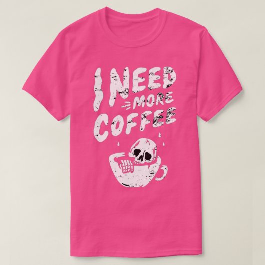 Ik heb meer koffiezakje nodig, coffee t-shirt (Design voorkant)