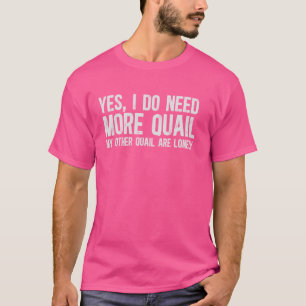 Ik heb meer kwarteleigenaar kwarteljongen kwartelm t-shirt