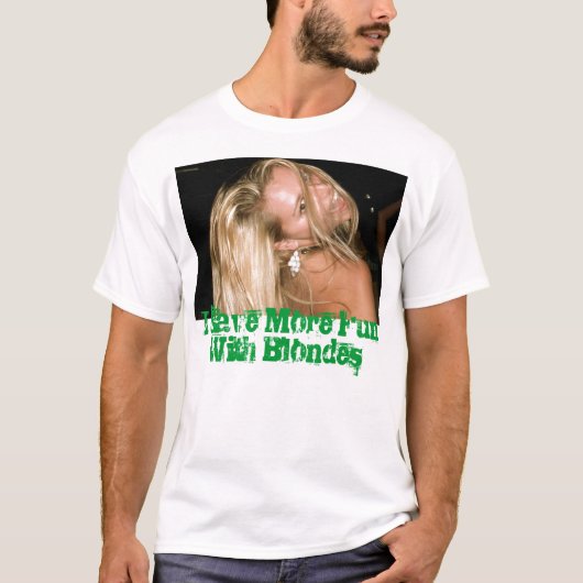 Ik heb meer plezier met blondes t-shirt (Voorkant)