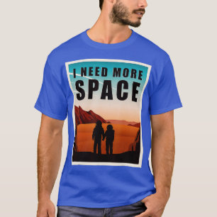 Ik heb meer ruimte-Mars Funny Space Exploration Re T-shirt