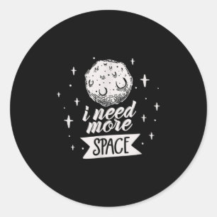 Ik heb meer ruimte nodig Creatieve beste grappige  Ronde Sticker
