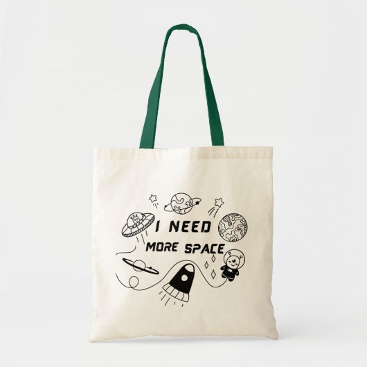 Ik heb meer ruimte nodig – Grappige ruimtequote Tote Bag (Voorkant)