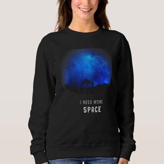 Ik heb meer ruimteasstronomie Galaxy Planet Explor Trui (Voorkant)