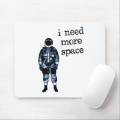 Ik heb meer ruimteastronaut nodig muismat (Met muis)