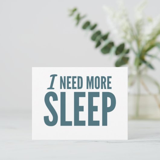 "Ik heb meer slaap nodig" grappige slogan Briefkaart (Staand voorkant)