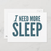 "Ik heb meer slaap nodig" grappige slogan Briefkaart (Voorkant / Achterkant)