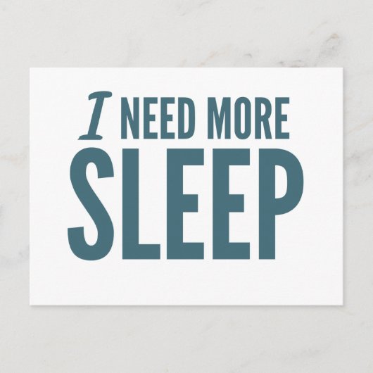 "Ik heb meer slaap nodig" grappige slogan Briefkaart (Voorkant)