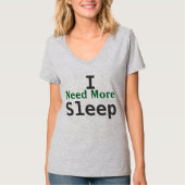 "Ik heb meer slaap nodig" T-shirt (Voorkant)